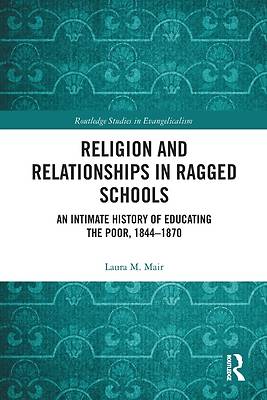 Picture of Religion and Relationships in Ragged Schools
