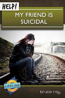 Picture of Help! My Friend Is Suicidal