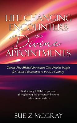 Picture of Life Changing Encounters and Divine Appointments