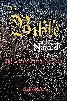 Picture of The Bible Naked, the Greatest Fraud Ever Told
