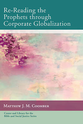 Picture of Re-Reading the Prophets through Corporate Globalization