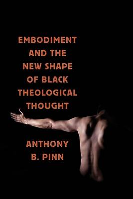 Picture of Embodiment and the New Shape of Black Theological Thought