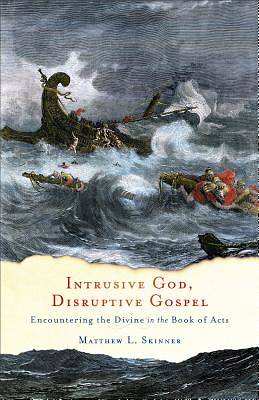Picture of Intrusive God, Disruptive Gospel