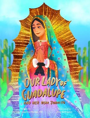 Picture of Our Lady of Guadalupe and Her Dear Juani