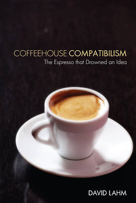 Picture of Coffeehouse Compatibilism