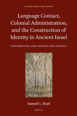 Picture of Language Contact, Colonial Administration, and the Construction of Identity in Ancient Israel