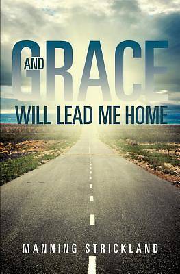 Picture of And Grace Will Lead Me Home
