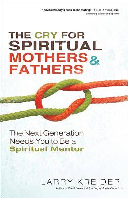 Picture of The Cry for Spiritual Mothers and Fathers