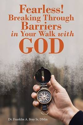 Picture of Fearless! Breaking Through Barriers in Your Walk with God