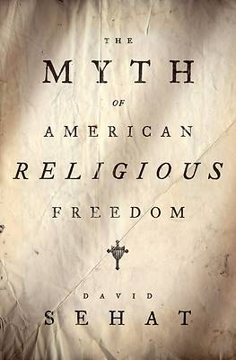 Picture of The Myth of American Religious Freedom