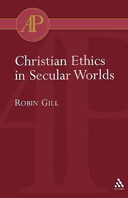 Picture of Christian Ethics in Secular Worlds
