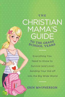 Picture of The Christian Mama's Guide to the Grade School Years