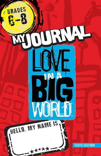 Picture of Love In A Big World: Getting Started! Gr 6-8 Journal (5 Sessions) Print