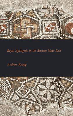 Picture of Royal Apologetic in the Ancient Near East