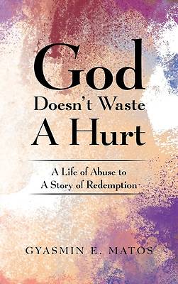 Picture of God Doesn't Waste a Hurt