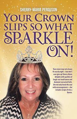Picture of Your Crown Slips So What Sparkle On!