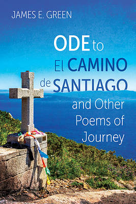Picture of Ode to El Camino de Santiago and Other Poems of Journey
