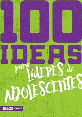 Picture of 100 Ideas Para Lideres de Adolescentes