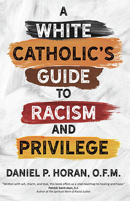 Picture of A White Catholic's Guide to Racism and Privilege