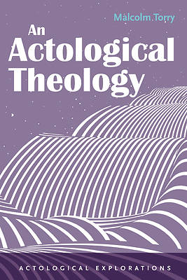 Picture of An Actological Theology