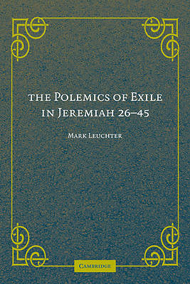 Picture of The Polemics of Exile in Jeremiah 26-45