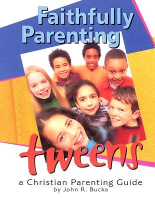 Picture of Faithfully Parenting Tweens