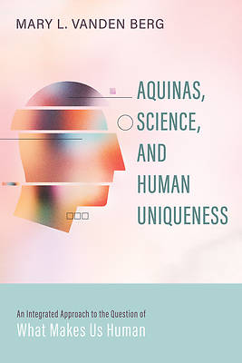 Picture of Aquinas, Science, and Human Uniqueness