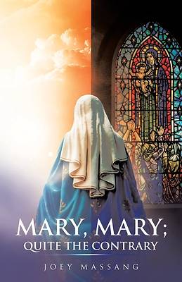 Picture of Mary, Mary; Quite the Contrary