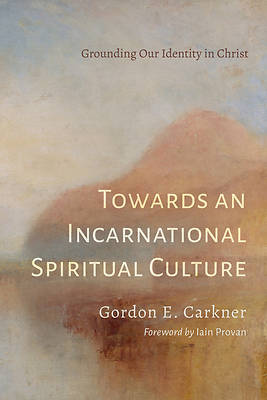 Picture of Towards an Incarnational Spiritual Culture