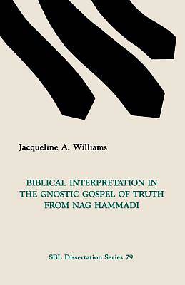 Picture of Biblical Interpretation in the Gnostic Gospel of Truth from Nag Hammadi