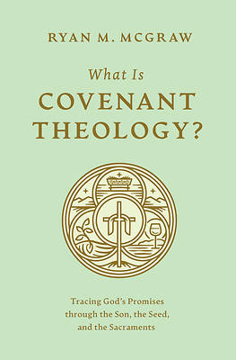 Picture of What Is Covenant Theology?