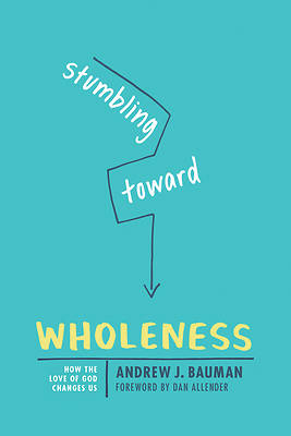 Picture of Stumbling Toward Wholeness