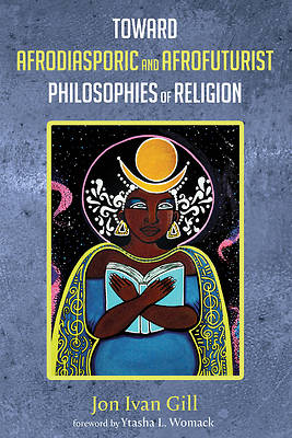 Picture of Toward Afrodiasporic and Afrofuturist Philosophies of Religion