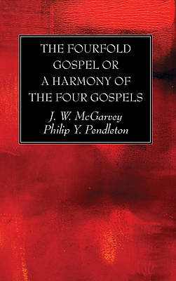 Picture of The Fourfold Gospel or a Harmony of the Four Gospels