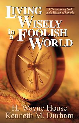 Picture of Living Wisely in a Foolish World