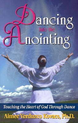 Picture of Dancing Into the Anointing