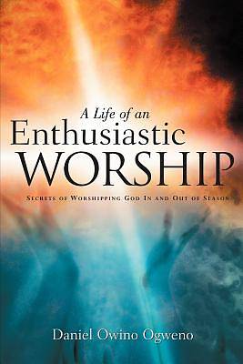 Picture of A Life of an Enthusiastic Worship