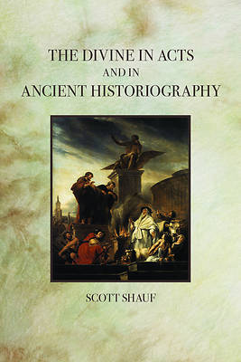 Picture of The Divine in Acts and in Ancient Historiography