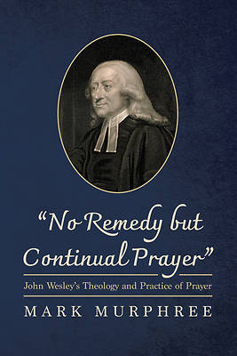 Picture of "No Remedy But Continual Prayer"