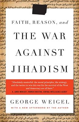 Picture of Faith, Reason, and the War Against Jihadism
