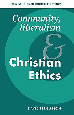 Picture of Community, Liberalism and Christian Ethics