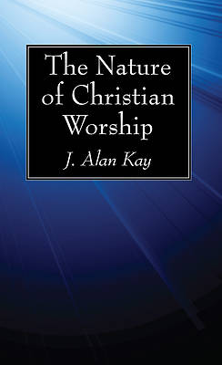 Picture of The Nature of Christian Worship