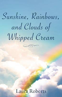 Picture of Sunshine, Rainbows, and Clouds of Whipped Cream