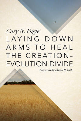 Picture of Laying Down Arms to Heal the Creation-Evolution Divide