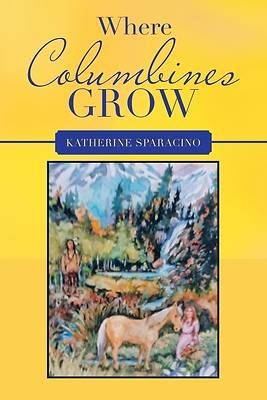 Picture of Where Columbines Grow