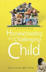 Picture of Homeschooling the Challenging Child