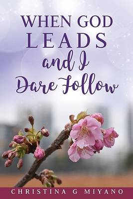 Picture of When God Leads And I Dare Follow