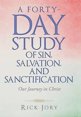 Picture of A Forty-Day Study of Sin, Salvation, and Sanctification