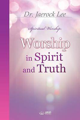 Picture of Worship in Spirit and Truth