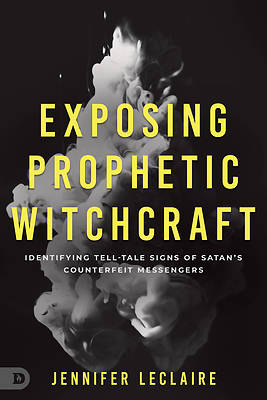 Picture of Exposing Prophetic Witchcraft